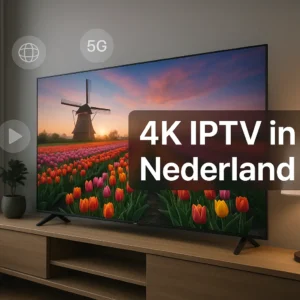 4K IPTV in Nederland - de ultieme gids voor streaming in UHD